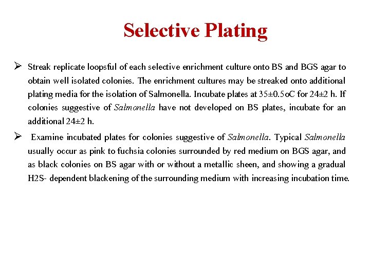 Selective Plating Ø Streak replicate loopsful of each selective enrichment culture onto BS and