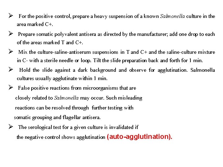 Ø For the positive control, prepare a heavy suspension of a known Salmonella culture