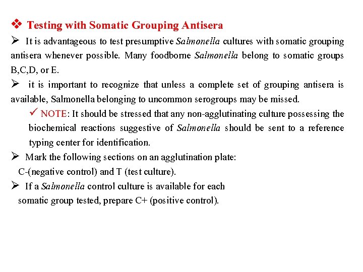 v Testing with Somatic Grouping Antisera Ø It is advantageous to test presumptive Salmonella