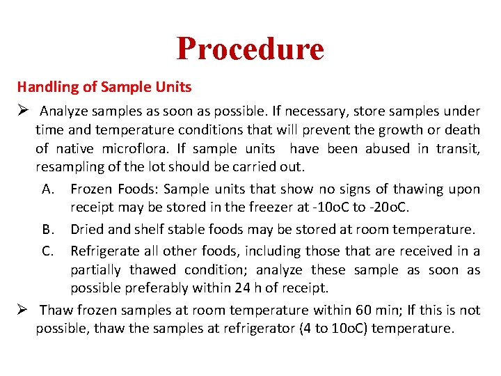 Procedure Handling of Sample Units Ø Analyze samples as soon as possible. If necessary,