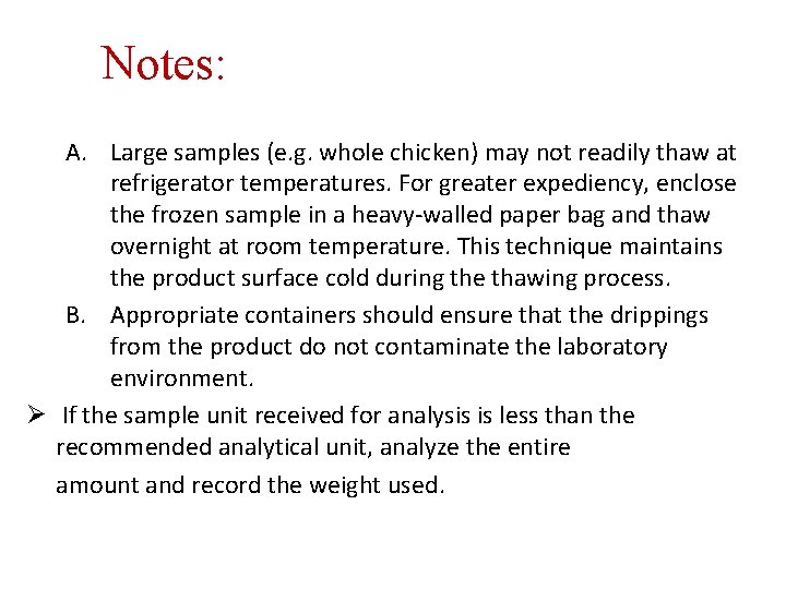 Notes: A. Large samples (e. g. whole chicken) may not readily thaw at refrigerator