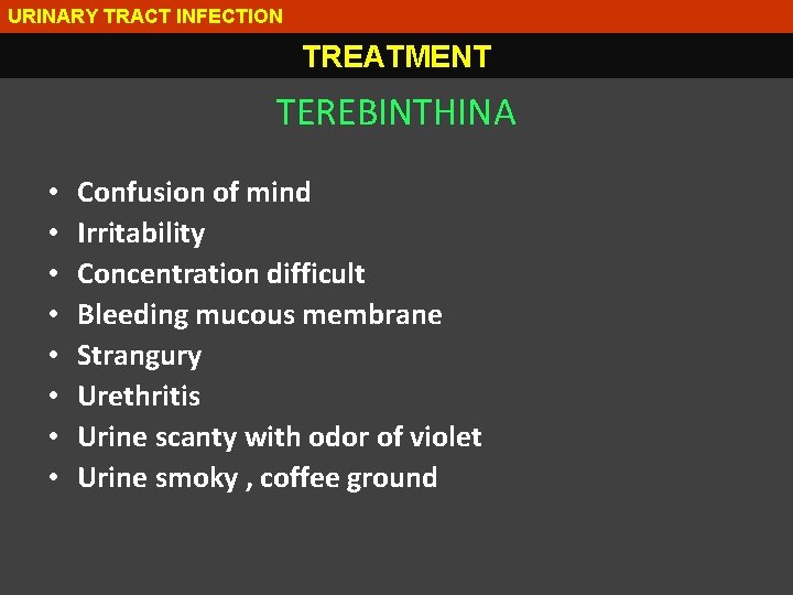 URINARY TRACT INFECTION TREATMENT TEREBINTHINA • • Confusion of mind Irritability Concentration difficult Bleeding