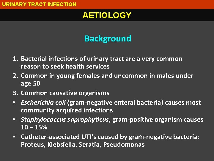 URINARY TRACT INFECTION AETIOLOGY Background 1. Bacterial infections of urinary tract are a very