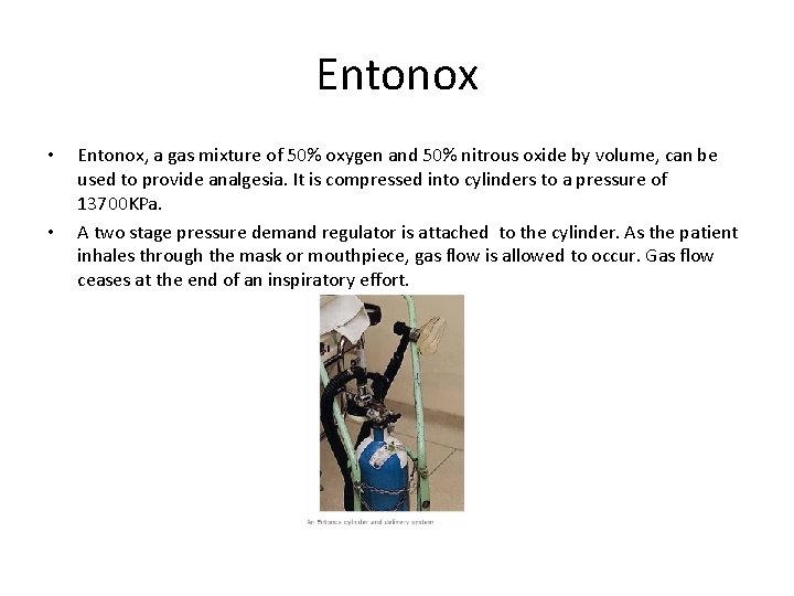 Entonox • • Entonox, a gas mixture of 50% oxygen and 50% nitrous oxide