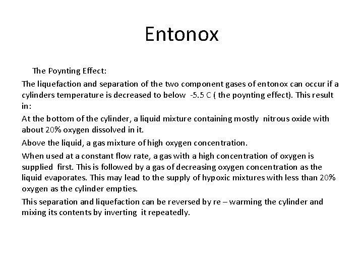 Entonox The Poynting Effect: The liquefaction and separation of the two component gases of