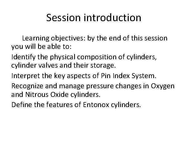 Session introduction Learning objectives: by the end of this session you will be able