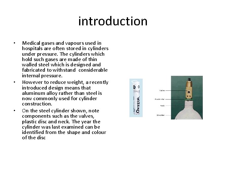 introduction • • • Medical gases and vapours used in hospitals are often stored