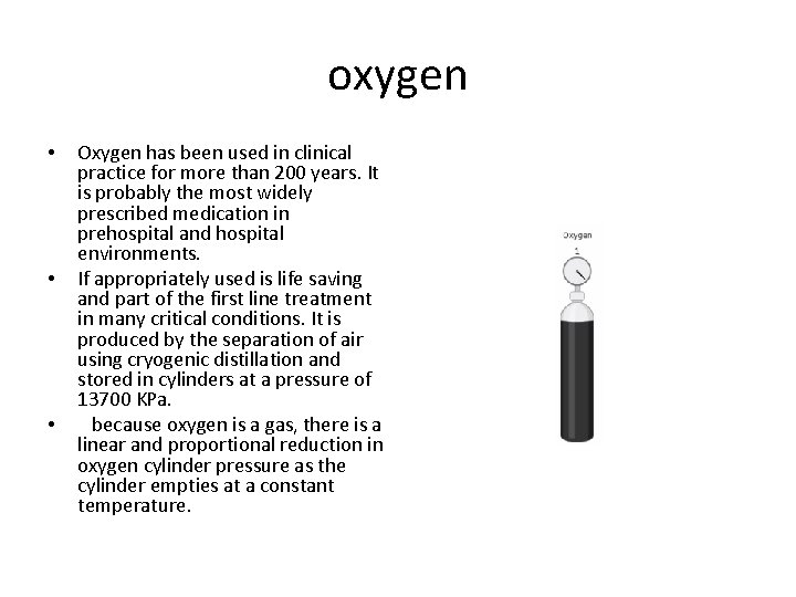 oxygen • • • Oxygen has been used in clinical practice for more than