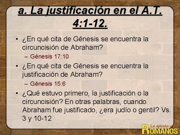 a. La justificación en el A. T. 4: 1 -12. • ¿En qué cita