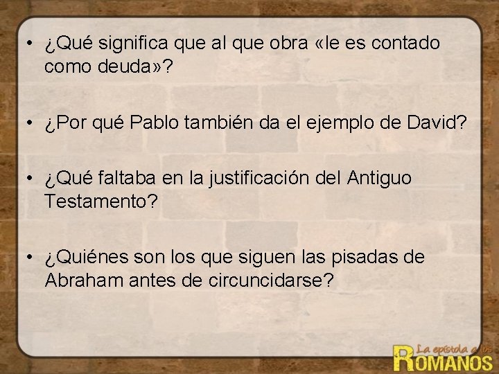  • ¿Qué significa que al que obra «le es contado como deuda» ?