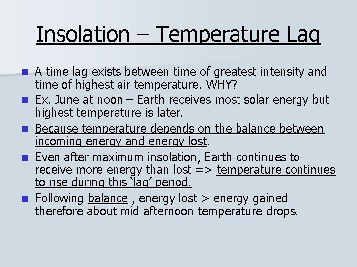 Insolation – Temperature Lag n n n A time lag exists between time of