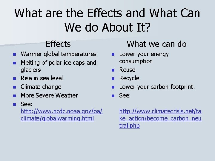 What are the Effects and What Can We do About It? Effects n n