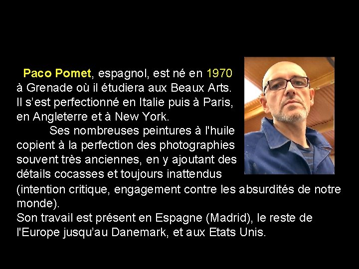 Paco Pomet, espagnol, est né en 1970 à Grenade où il étudiera aux Beaux