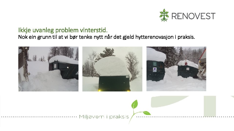 Ikkje uvanleg problem vinterstid. Nok ein grunn til at vi bør tenke nytt når