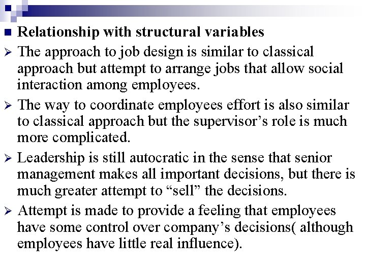 Relationship with structural variables Ø The approach to job design is similar to classical