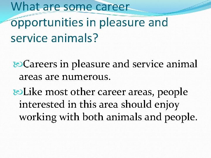 What are some career opportunities in pleasure and service animals? Careers in pleasure and