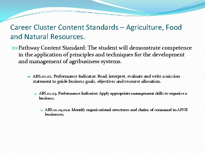Career Cluster Content Standards – Agriculture, Food and Natural Resources. Pathway Content Standard: The