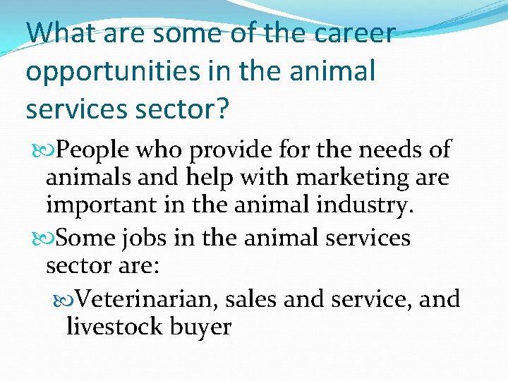 What are some of the career opportunities in the animal services sector? People who