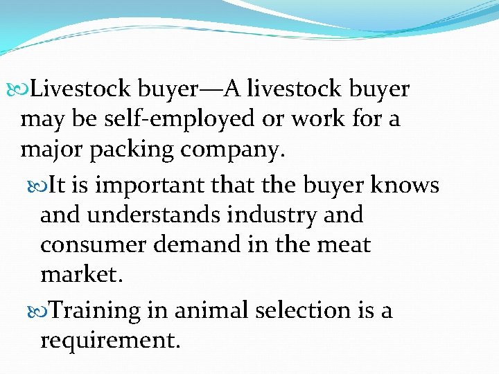  Livestock buyer—A livestock buyer may be self‐employed or work for a major packing