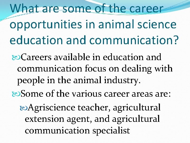 What are some of the career opportunities in animal science education and communication? Careers