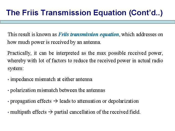 The Friis Transmission Equation (Cont’d. . ) This result is known as Friis transmission