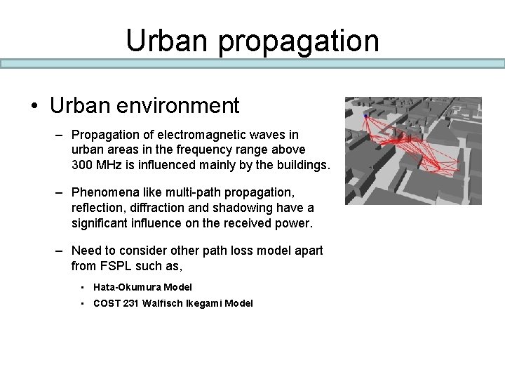 Urban propagation • Urban environment – Propagation of electromagnetic waves in urban areas in