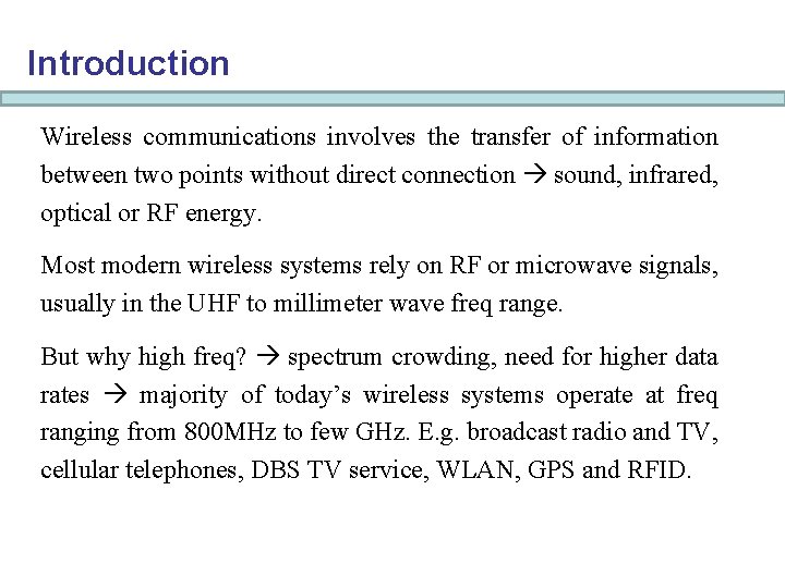 Introduction Wireless communications involves the transfer of information between two points without direct connection