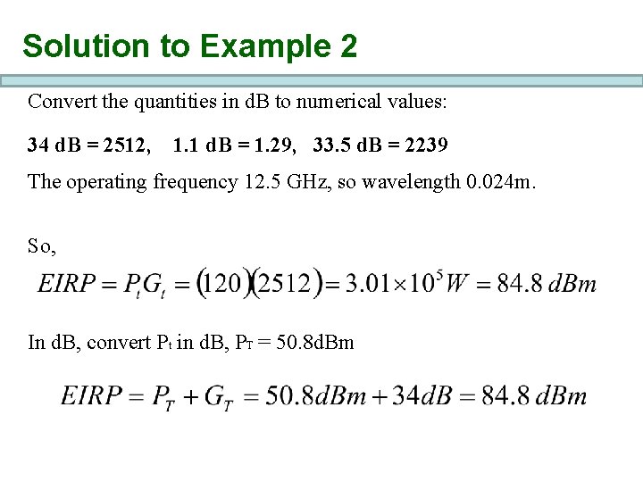 Solution to Example 2 Convert the quantities in d. B to numerical values: 34