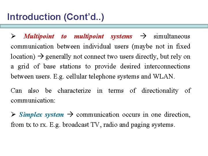 Introduction (Cont’d. . ) Ø Multipoint to multipoint systems simultaneous communication between individual users