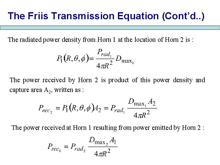 The Friis Transmission Equation (Cont’d. . ) The radiated power density from Horn 1