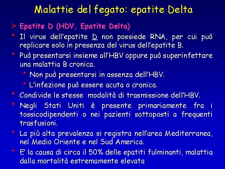 Malattie del fegato: epatite Delta Ø Epatite D (HDV, Epatite Delta) • Il virus