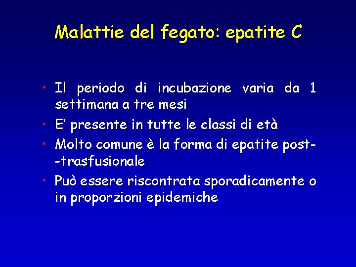 Malattie del fegato: epatite C • Il periodo di incubazione varia da 1 settimana