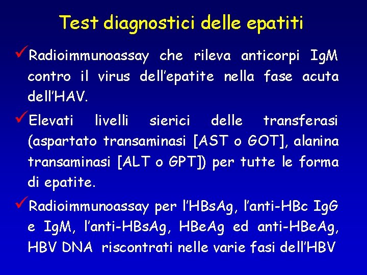 Test diagnostici delle epatiti üRadioimmunoassay che rileva anticorpi Ig. M contro il virus dell’epatite
