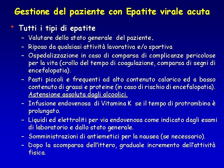 Gestione del paziente con Epatite virale acuta • Tutti i tipi di epatite –
