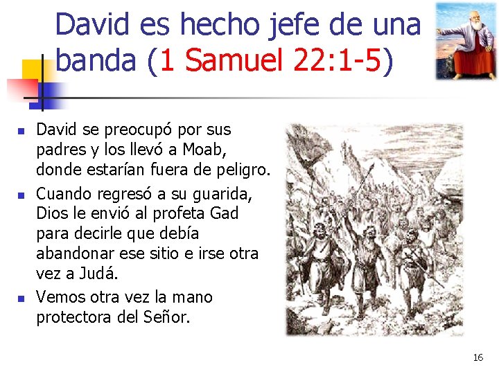 David es hecho jefe de una banda (1 Samuel 22: 1 -5) n n