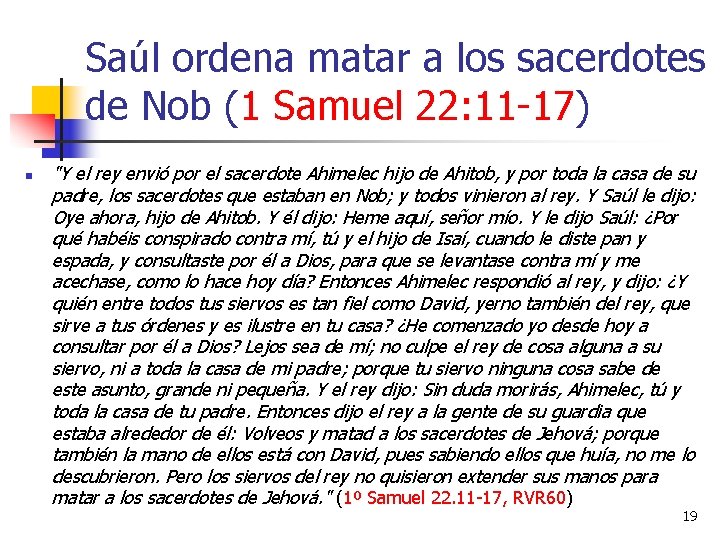 Saúl ordena matar a los sacerdotes de Nob (1 Samuel 22: 11 -17) n