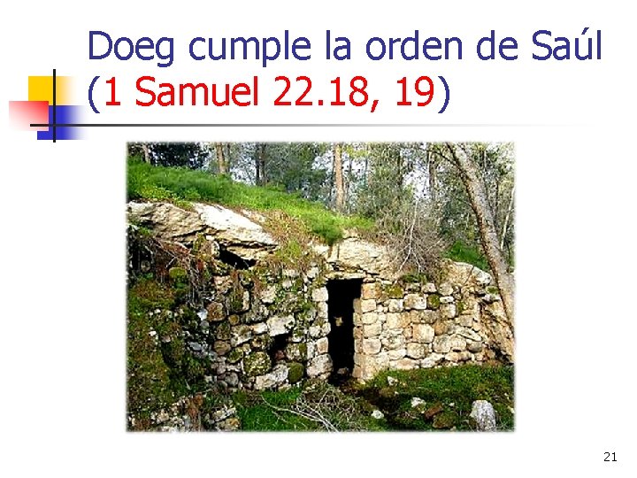 Doeg cumple la orden de Saúl (1 Samuel 22. 18, 19) 21 