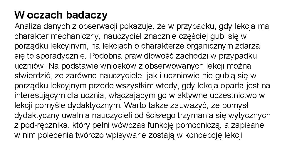 W oczach badaczy Analiza danych z obserwacji pokazuje, że w przypadku, gdy lekcja ma