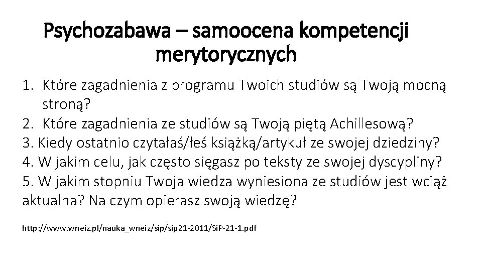 Psychozabawa – samoocena kompetencji merytorycznych 1. Które zagadnienia z programu Twoich studiów są Twoją