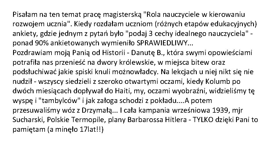 Pisałam na ten temat pracę magisterską "Rola nauczyciele w kierowaniu rozwojem ucznia". Kiedy rozdałam Pisałam na ten temat pracę magisterską "Rola nauczyciele w kierowaniu rozwojem ucznia". Kiedy rozdałam