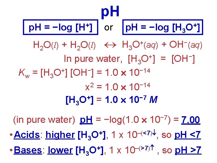 p. H = −log [H+] or p. H = −log [H 3 O+] H