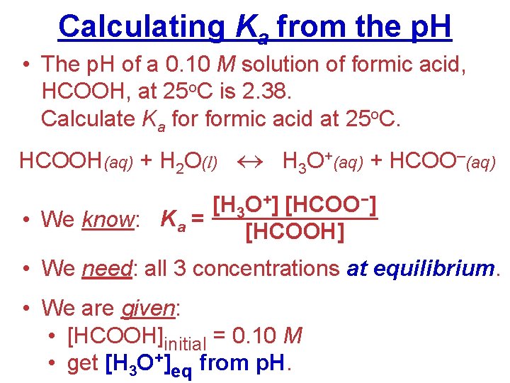 Calculating Ka from the p. H • The p. H of a 0. 10