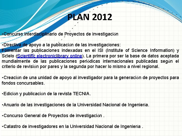 PLAN 2012 • Concurso interdisciplinario de Proyectos de investigación • Directiva de apoyo a