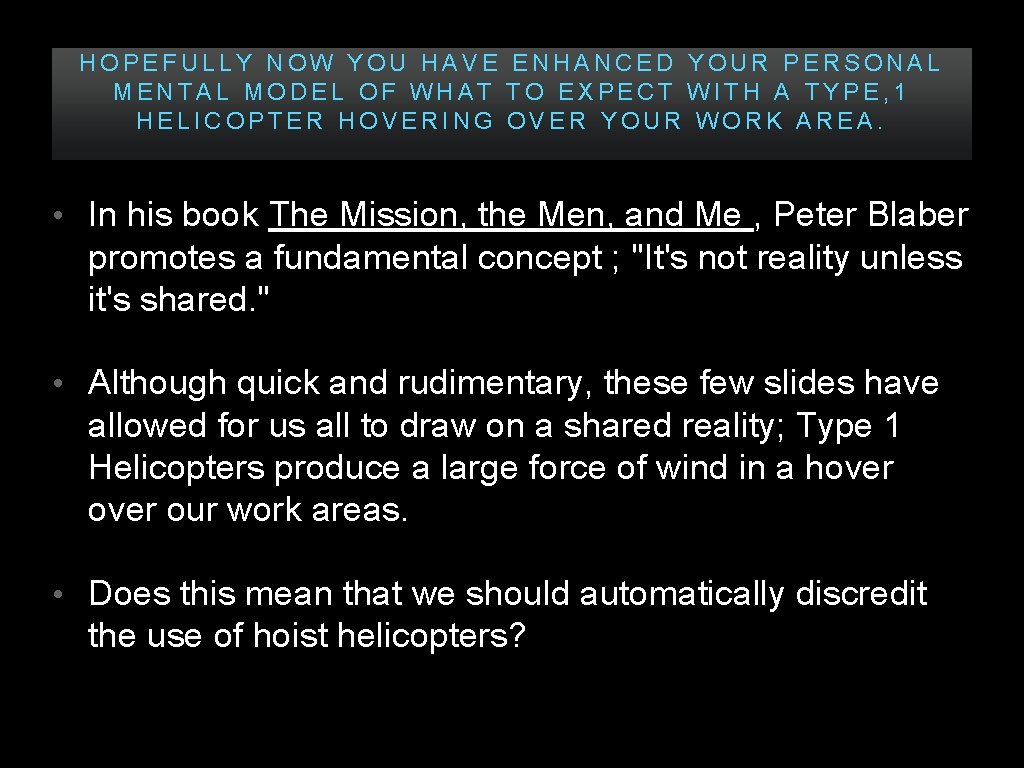 HOPEFULLY NOW YOU HAVE ENHANCED YOUR PERSONAL MENTAL MODEL OF WHAT TO EXPECT WITH