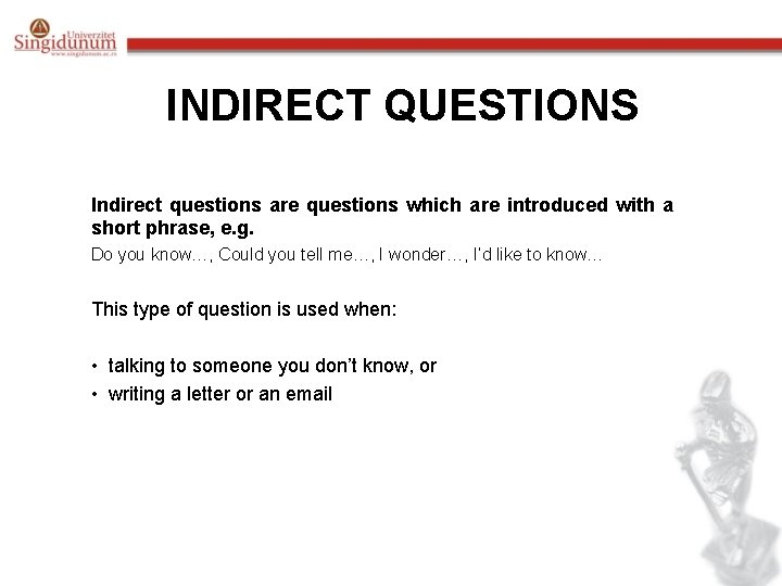 INDIRECT QUESTIONS Indirect questions are questions which are introduced with a short phrase, e.
