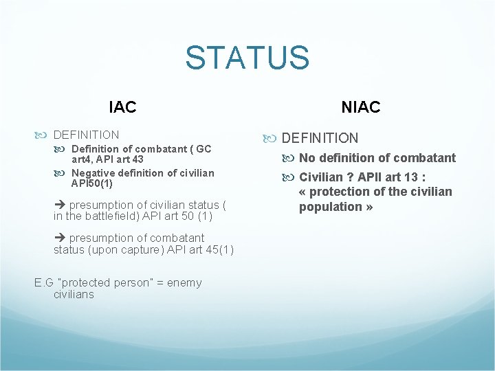 STATUS IAC DEFINITION Definition of combatant ( GC art 4, API art 43 Negative