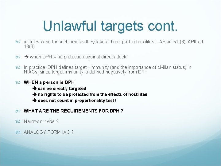 Unlawful targets cont. « Unless and for such time as they take a direct