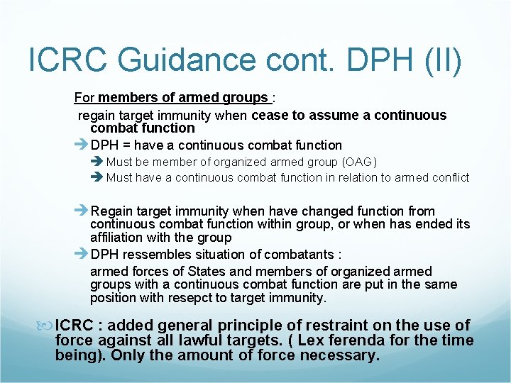 ICRC Guidance cont. DPH (II) For members of armed groups : regain target immunity