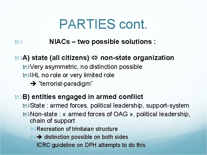 PARTIES cont. NIACs – two possible solutions : A) state (all citizens) non-state organization