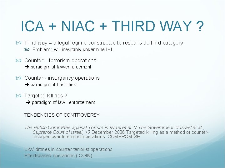 ICA + NIAC + THIRD WAY ? Third way = a legal regime constructed